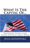 What Is The Capital Of...