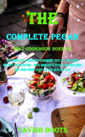 The Complete Pegan Diet Cookbook 2022-23: Delicious Recipes for Starting - With Immediate Effect on Your Body and Your Brain Start to Live Healthy Life