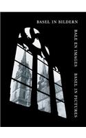 Basel in Bildern / Bâle en Images / Basel in Pictures