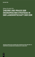 Theorie Und PRAXIS Der Ökonomischen Strategie in Der Landwirtschaft Der DDR