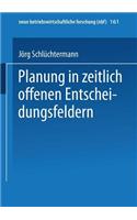 Planung in zeitlich offenen Entscheidungsfeldern