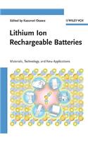Lithium Ion Rechargeable Batteries: Materials, Technology, and New Applications