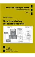Theorieentwicklung Zur Beruflichen Schule
