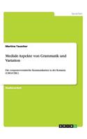 Mediale Aspekte von Grammatik und Variation