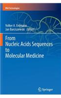 From Nucleic Acids Sequences to Molecular Medicine