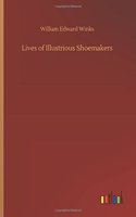 Lives of Illustrious Shoemakers