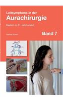 Leitsymptome in der Aurachirurgie Band 7: Medizin im 21. Jahrhundert