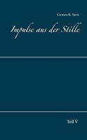 Impulse aus der Stille: Teil V