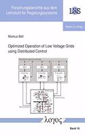 Optimized Operation of Low Voltage Grids Using Distributed Control: (16 Forschungsberichte Aus Dem Lehrstuhl für Regelungssysteme)