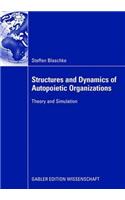 Structures and Dynamics of Autopoietic Organizations