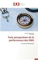 Trois Perspectives de la Performance Des Ong