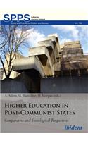 Higher Education in Post-Communist States. Comparative and Sociological Perspectives