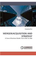 Merger/Acquisition and Strategy