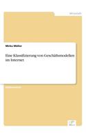 Eine Klassifizierung von Geschäftsmodellen im Internet: (German)