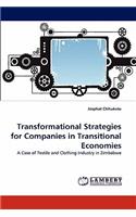 Transformational Strategies for Companies in Transitional Economies