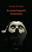 Grisha Bruskin: Archaeologistís Collection