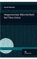 Hegemoniale Mannlichkeit Bei Titus Livius