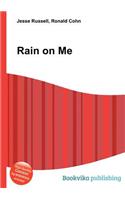 Rain on Me: (English)