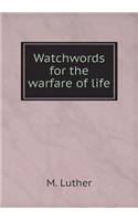 Watchwords for the Warfare of Life