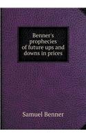 Benner's Prophecies of Future Ups and Downs in Prices