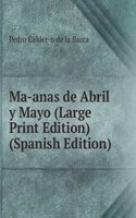 Ma-anas de Abril y Mayo (Large Print Edition) (Spanish Edition)