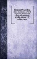 Minutes of Proceedings of the Institution of Civil Engineers, Volume 59,&Nbsp;Part 4&Nbsp;-&Nbsp;Volume 110,&Nbsp;Part 4