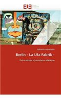 Berlin - La Ufa Fabrik -