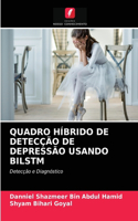 Quadro Híbrido de Detecção de Depressão Usando Bilstm