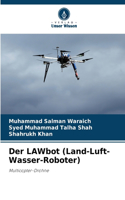 LAWbot (Land-Luft-Wasser-Roboter)