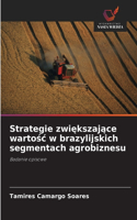 Strategie zwiekszajace wartosc w brazylijskich segmentach agrobiznesu