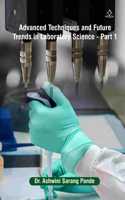 Advanced Techniques and Future Trends in Laboratory Science - Part 1