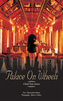 Palace on Wheels: A Royal Train Journey