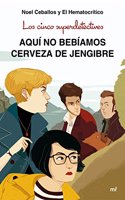 Los cinco superdetectives: Aqui no bebiamos cerveza de jengibre