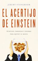 El acertijo de Einstein: Acertijos, paradojas y enigmas para exprimir su mente