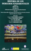 Historia de los Derechos Fundamentales. Tomo IV. Siglo XX. Volumen III. El Derecho internacional de los derechos humanos. Libro 3. Nuevos desarrollos ... referencia a Espana (Spanish Edition)