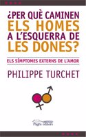 Per que caminen els homes a l'esquerra de les dones?: Els simptomes externs de l'amor (L'Expert) (Catalan Edition)