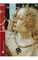 Behind the Medici Men: The Ladies