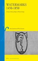 Watermarks 1450–1850: A Concise History of Paper in Western Europe(98 Library of the Written Word - the Handpress World)