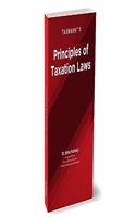 Taxmann's Principles of Taxation Laws â€“ Amended & updated student-oriented book to interpret, explain & illustrate the provisions of the Income Tax Act along with Case Laws [Finance Act 2023]