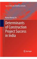 Determinants of Construction Project Success in India