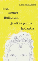Sitä menee Hollantiin ja alkaa puhua hollantia