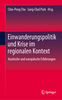 Einwanderungspolitik Und Krise Im Regionalen Kontext