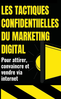 Les Tactiques Confidentielles Du Marketing Digital