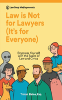 Law is Not for Lawyers (It's for Everyone)