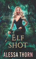Elf Shot: (Ironwood, Book 3)(6 The Fae Universe)