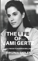 The Life of Jami Gertz
