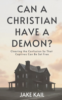 Can a Christian Have a Demon?