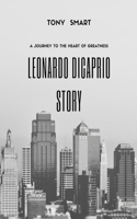 Leonardo DiCaprio Story.