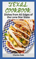 Texas Cookbook: Dishes from All Edges of the Lone Star State