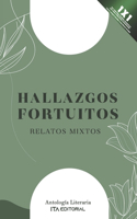 Hallazgos fortuitos: Relatos mixtos